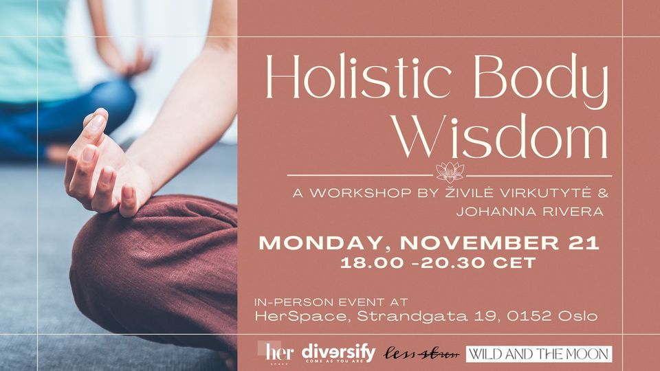 Holistic Body Wisdom, HerSpace, Oslo, 21 November 2022