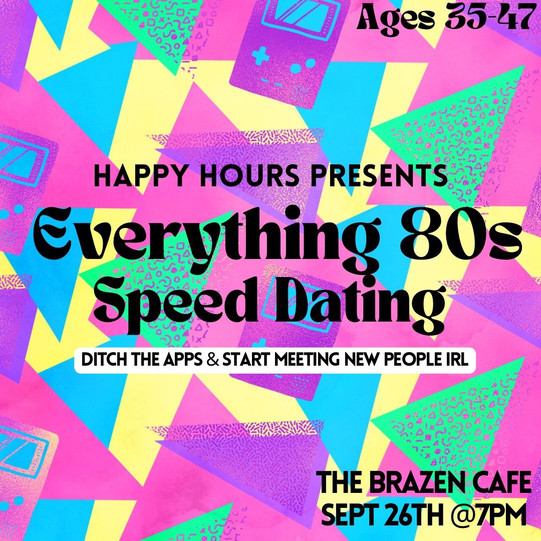 Everything 80s Speed Dating Ages 35-47 @The Brazen