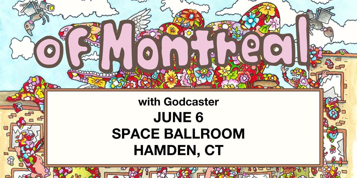 SOLD OUT: of Montreal w\/ Godcaster at Space Ballroom