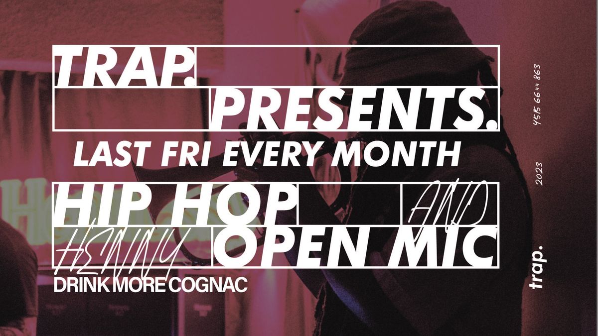 trap. presents HIP HOP AND HENNY open mic night. 