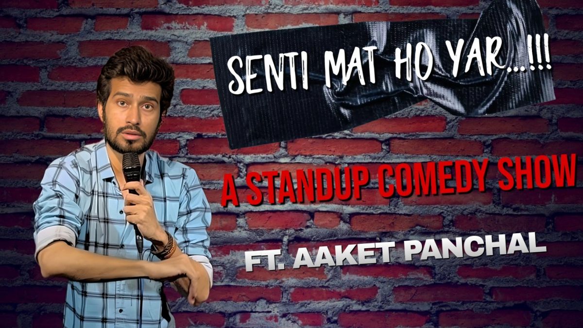 SENTI MAT HO YAR - A STANDUP COMEDY SHOW