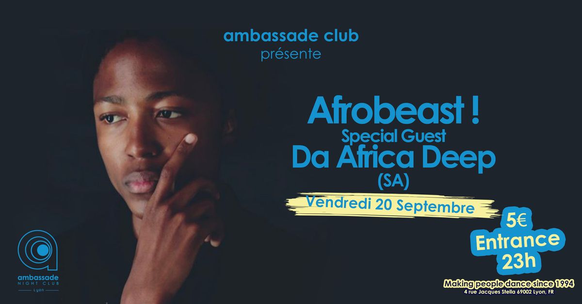 Afrobeast ! Special guest Da Africa Deep (SA