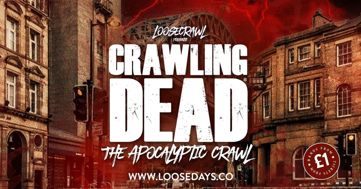\ud83d\ude08 LOOSECRAWL PRESENTS THE CRAWLING DEAD - 5000 ZOMBIE APOCALYPTIC CRAWL \ud83d\ude08 END DESTINATION DIGITAL HAUNTED WAREHOUSE \/\/ 28th OCTOBER 2025