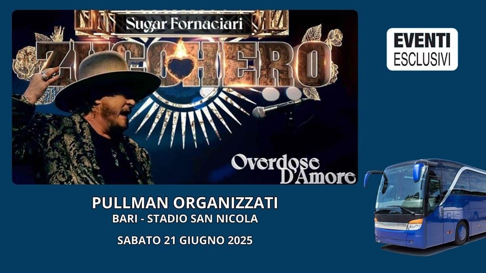 Zucchero in Concerto "Sabato 21 Giugno 2025" Bari - Stadio San Nicola \ud83d\ude8c Bus Organizzati 