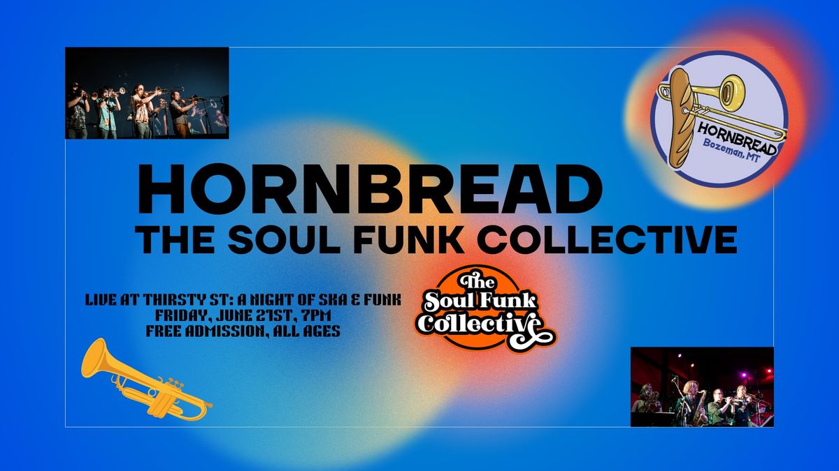 HORNBREAD @ THIRSTY ST w\/ THE SOUL FUNK COLLECTIVE