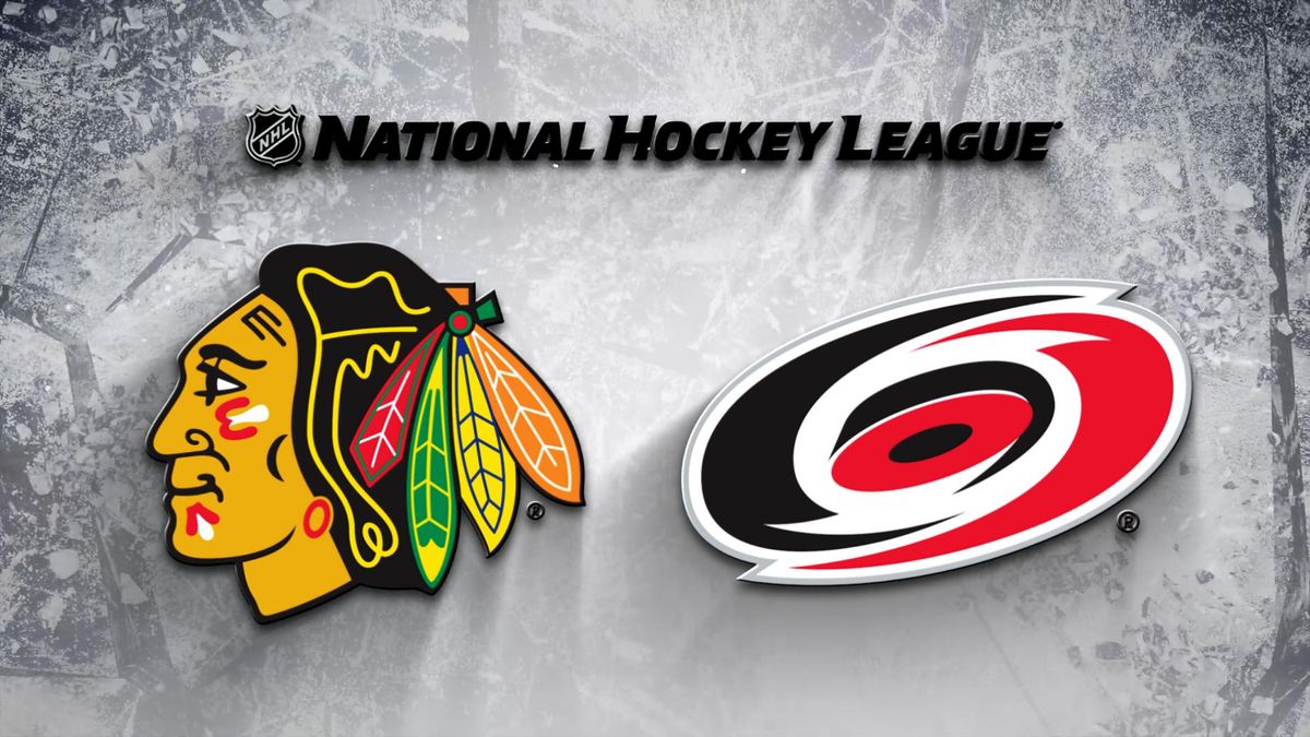 Carolina Hurricanes VS Chicago Blackhawks 