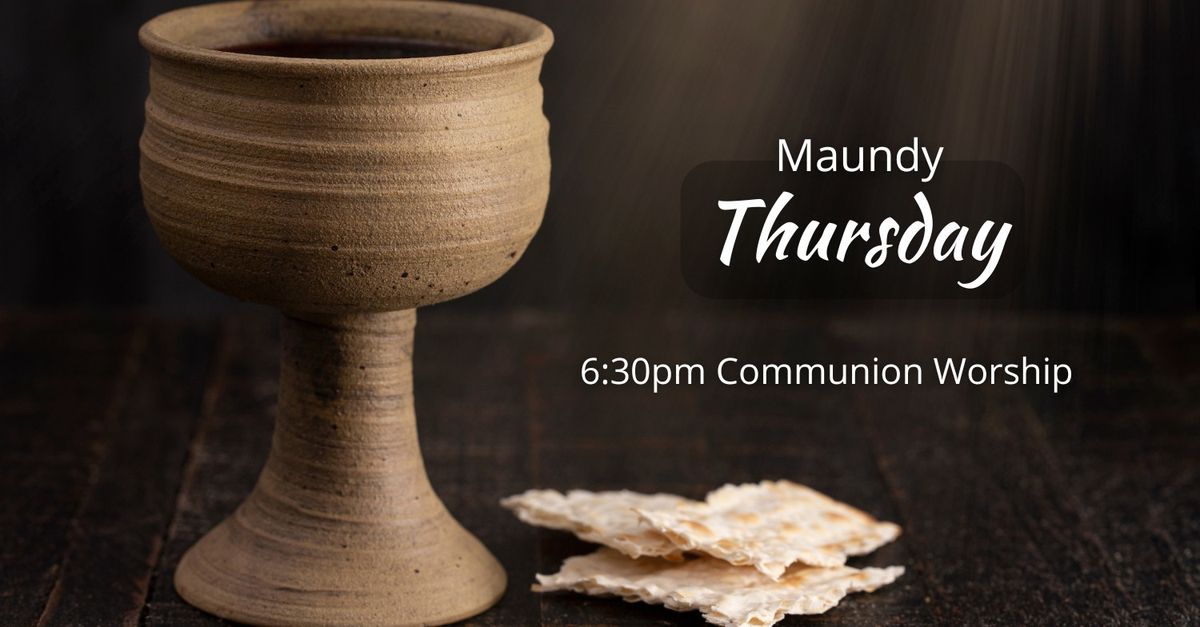 Maundy Thursday Communion Worship Service