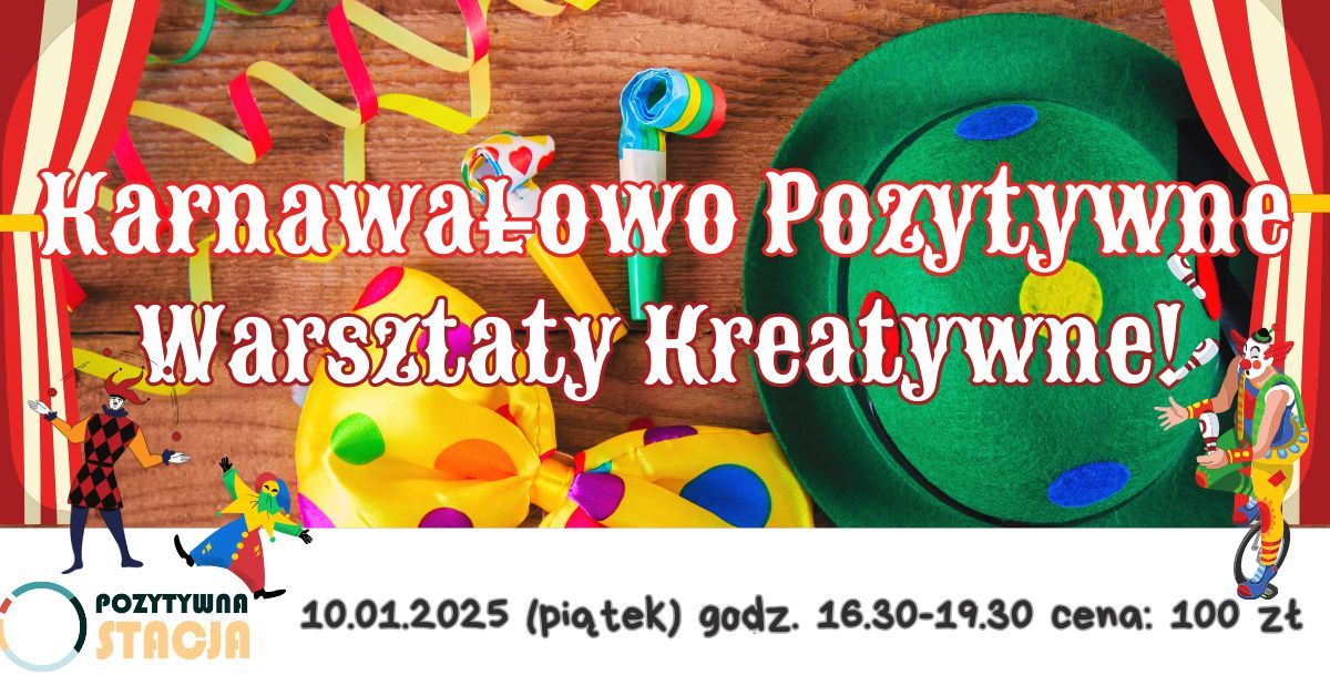 Karnawa\u0142owo Pozytywne Warsztaty Kreatywne - warsztaty dla dzieci w wieku szkolnym