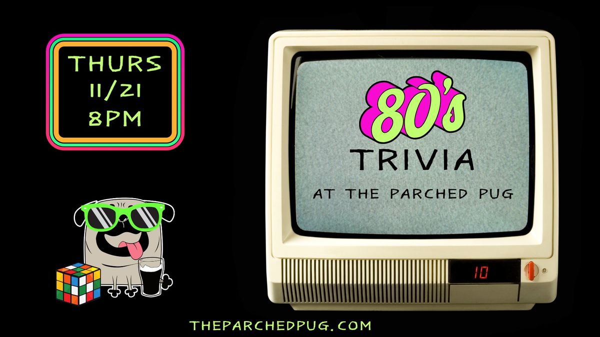 80's Trivia at The Parched Pug