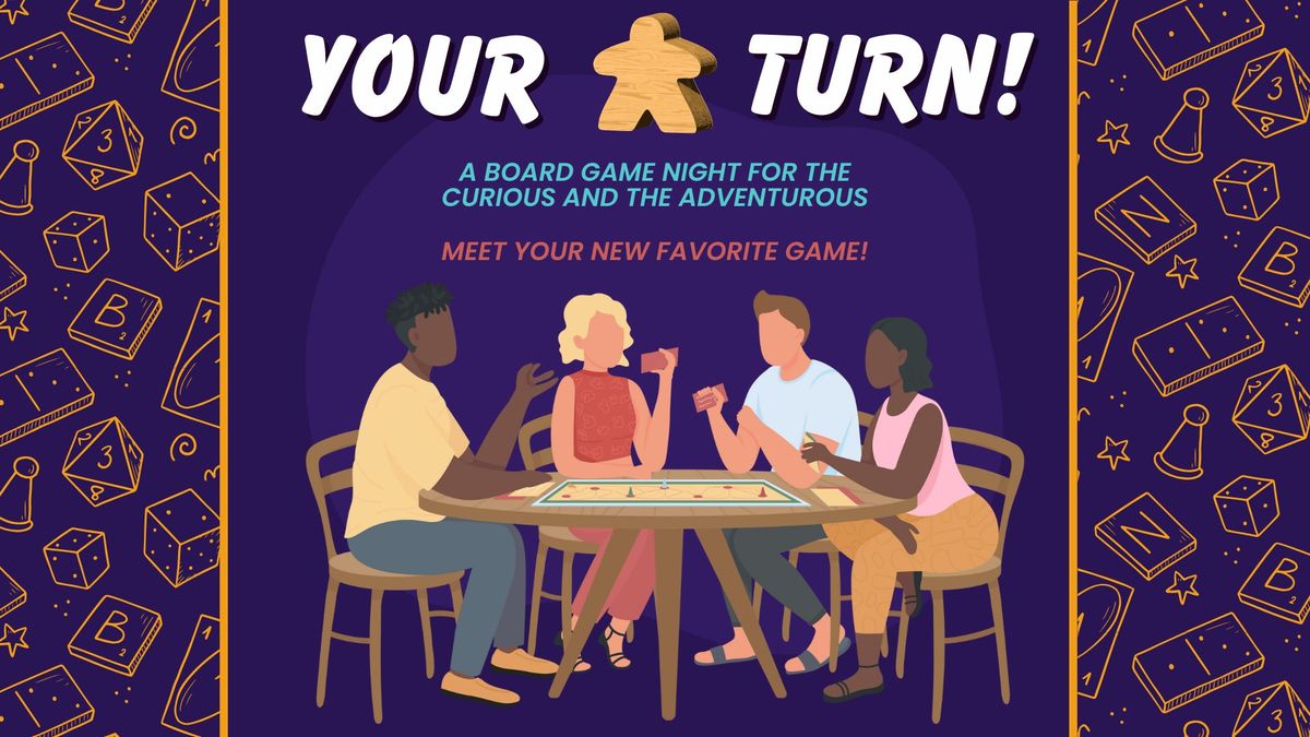 "Your Turn!" - A Community Board Game Night! 