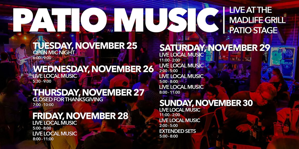 Patio Music \u2014 LIVE at the MadLife Grill Patio Stage \u2014 FREE EVENT