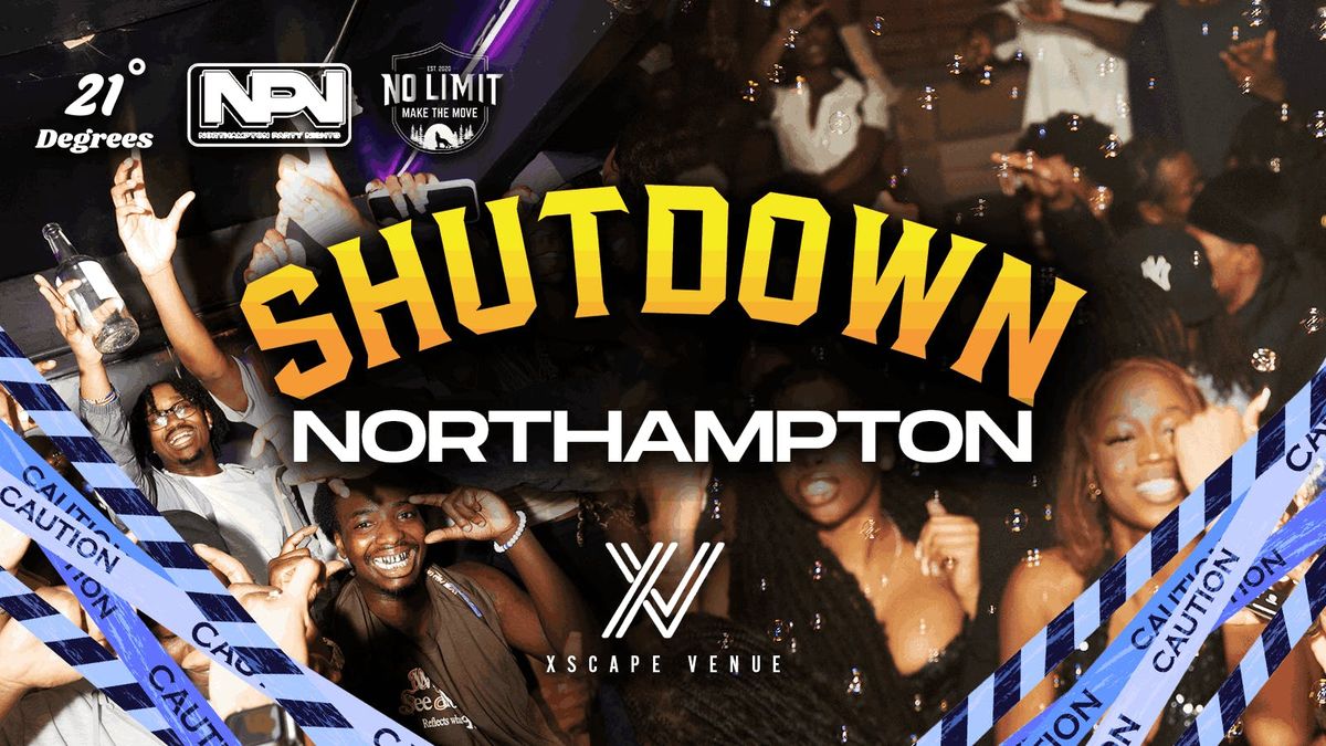 SHUTDOWN NORTHAMPTON - Northampton Most In Demand Event EVER!