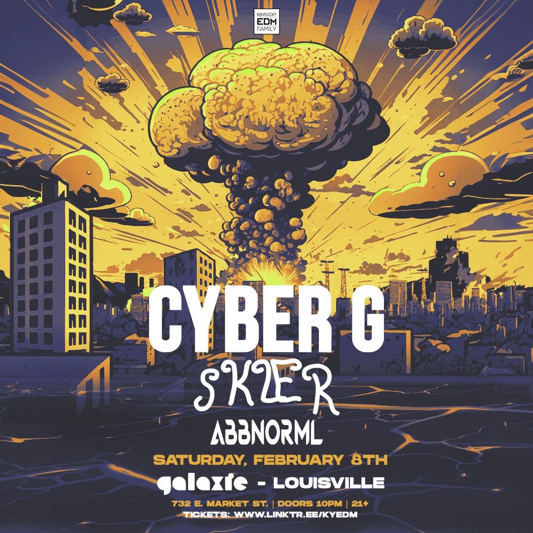 Cyber G w\/ Skler & Abbnorml at Galaxie - Louisville