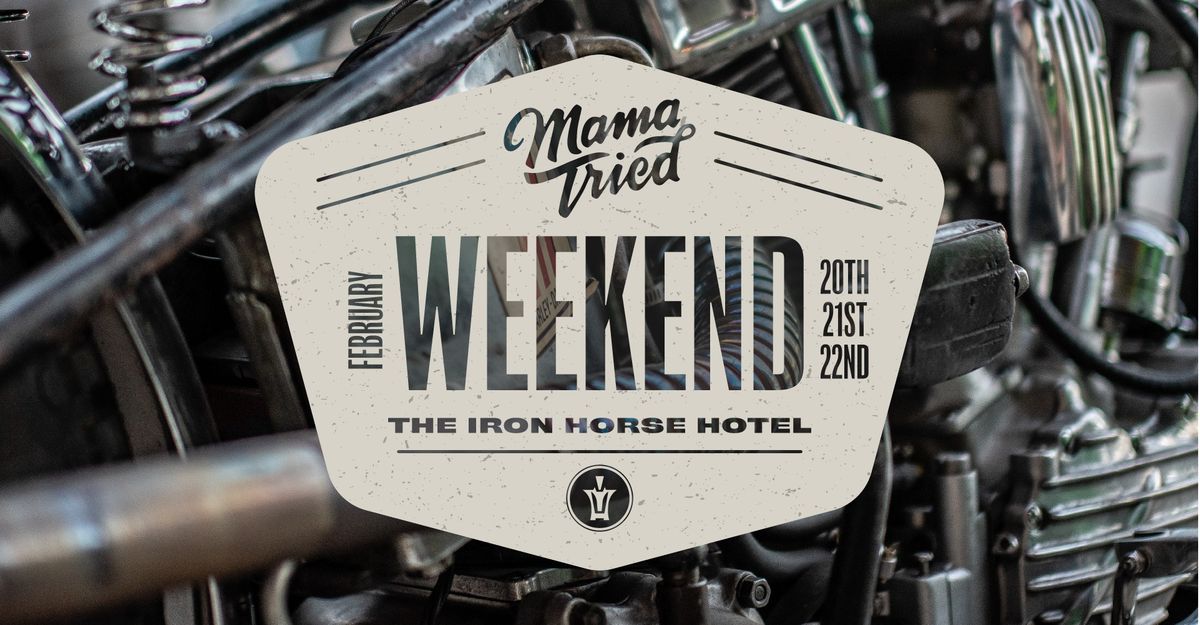 Mama Tried Weekend at The Iron Horse Hotel