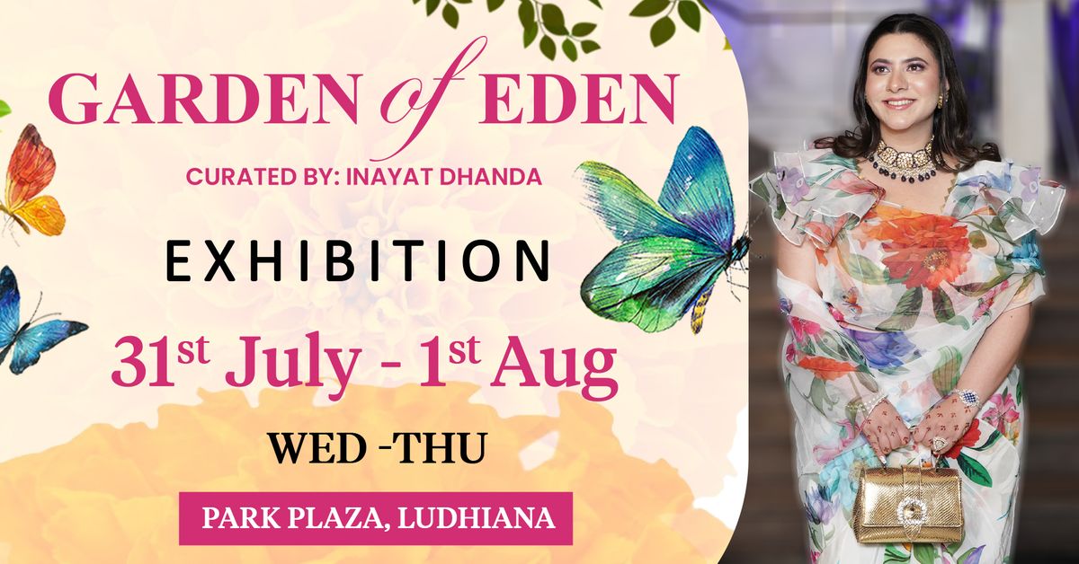 Garden of Eden Exhibition by Inayat Dhanda