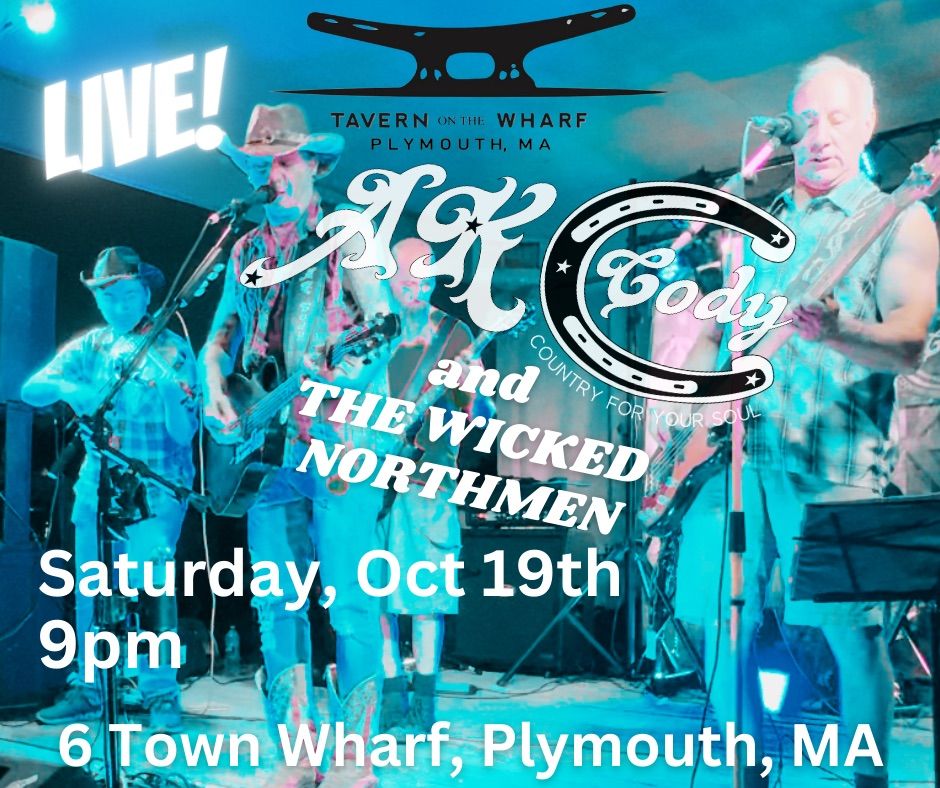 AK CODY AND THE WICKED NORTHMEN LIVE AT TAVERN ON THE WHARF