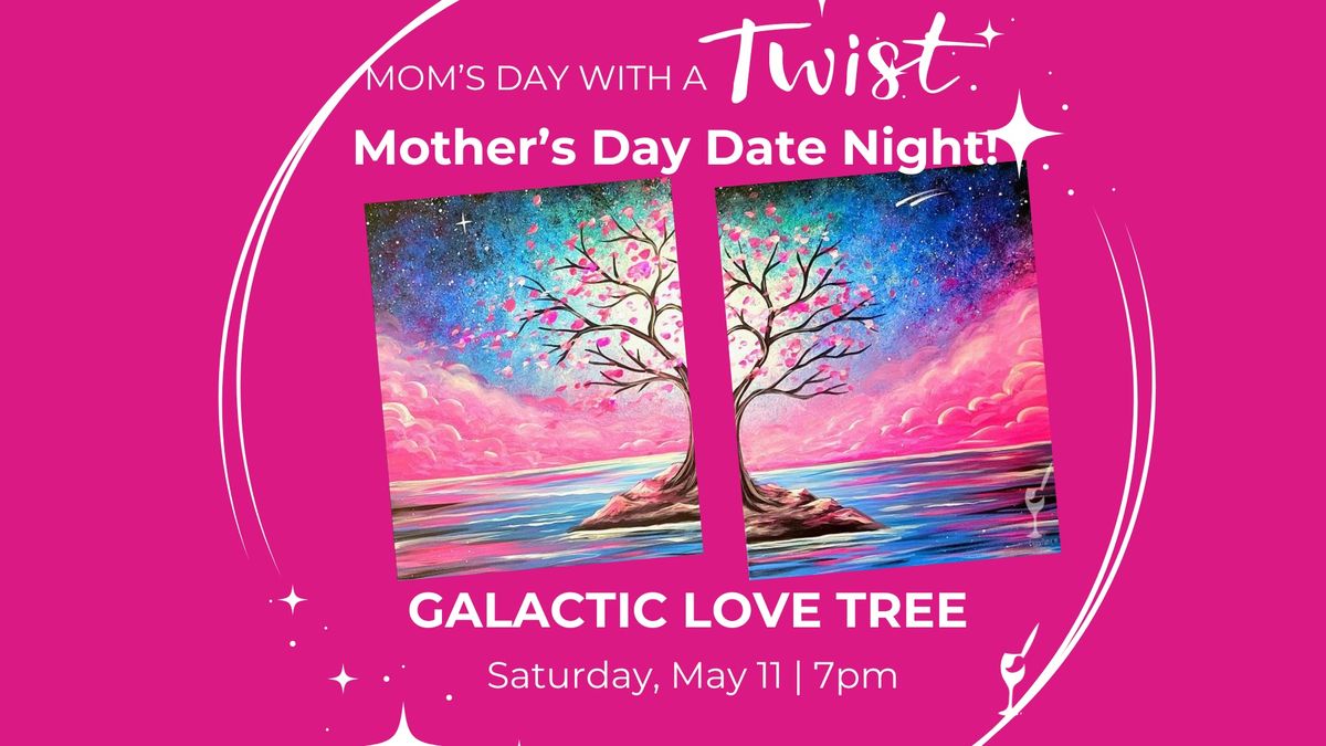Mother\u2019s Day DATE NIGHT Painting Event! Galactic Love Tree + Add a DIY Candle 