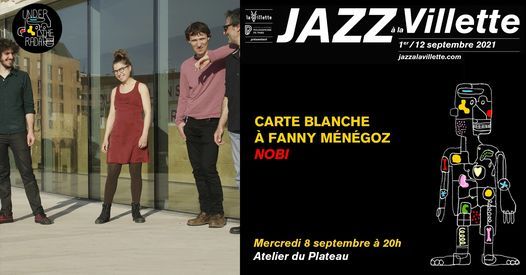 Carte Blanche \u00e0 Fanny M\u00e9n\u00e9goz "Nobi" | Festival Jazz \u00e0 la Villette
