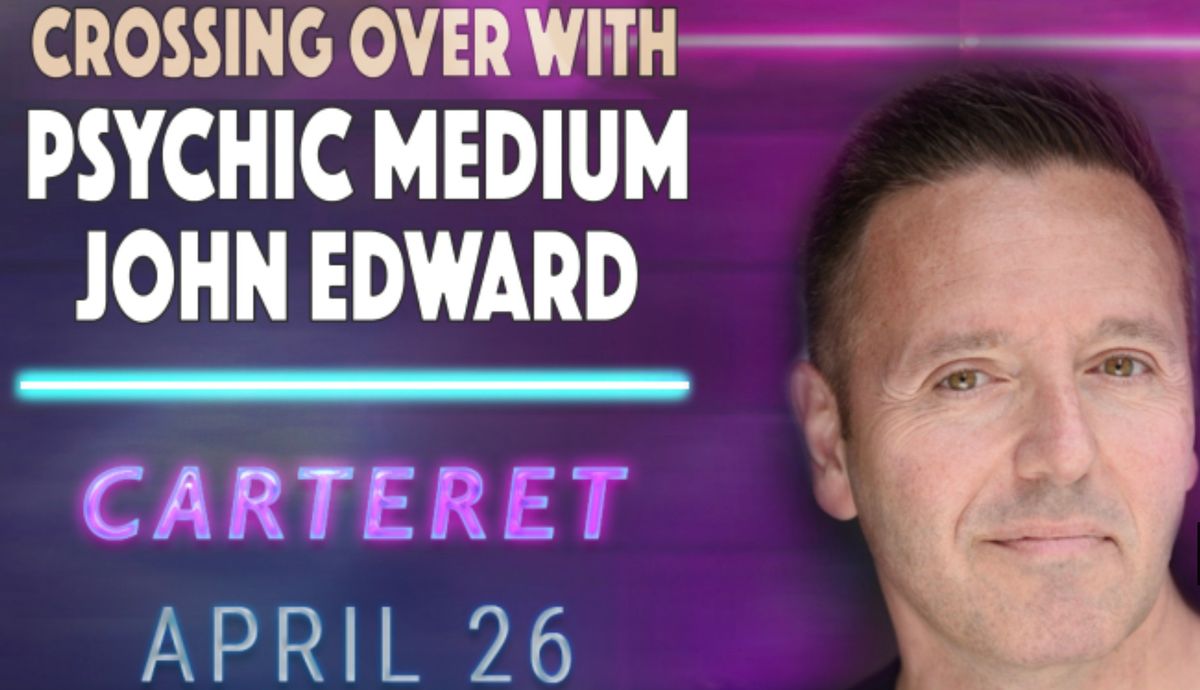 Crossing Over with Psychic Medium John Edward - Carteret, NJ