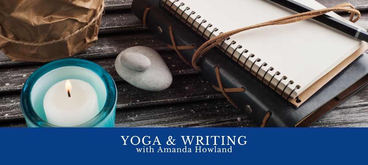 Yoga & Writing: A workshop with Amanda Howland