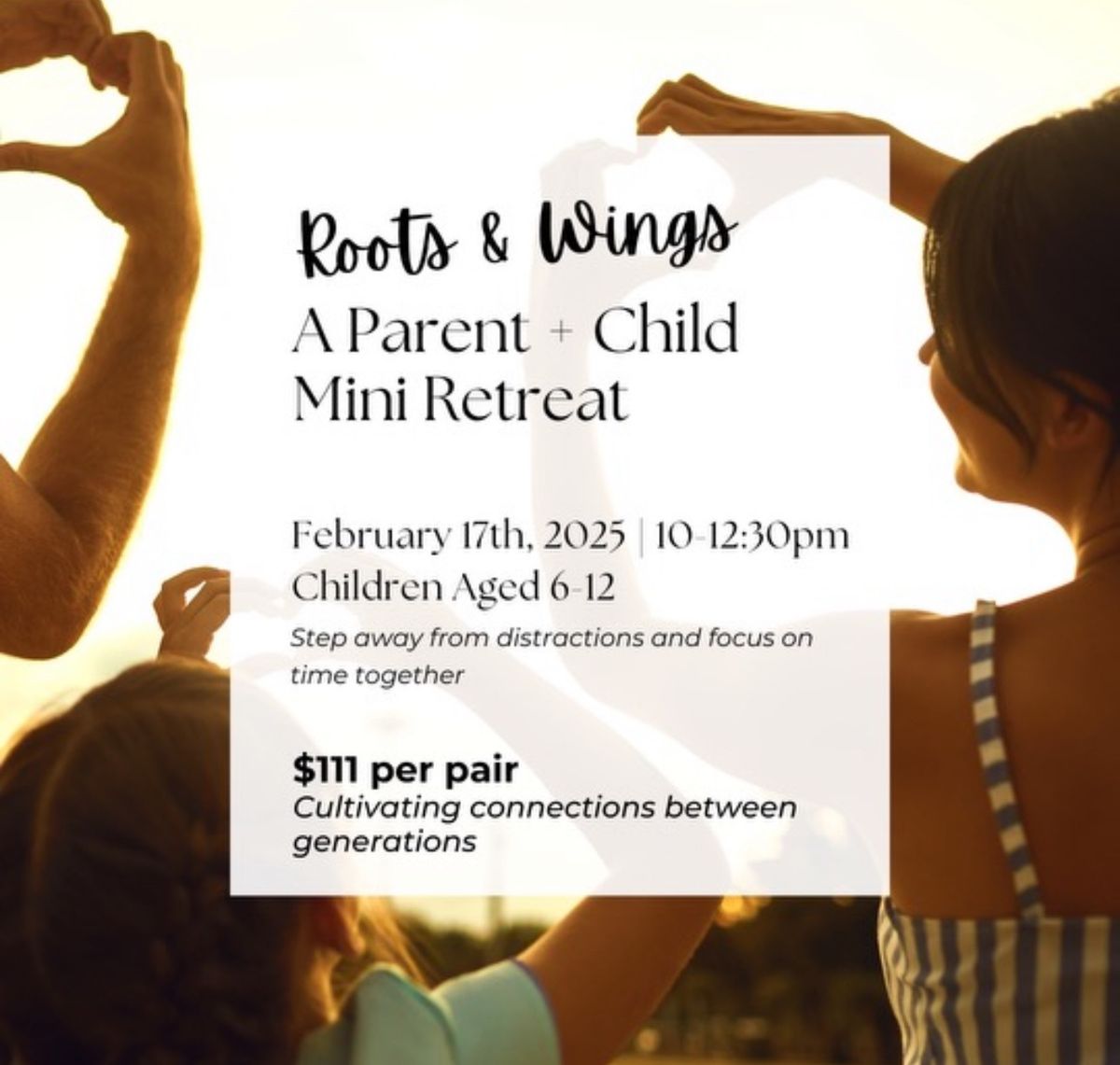 Roots & Wings: A Parent and Child Mini Retreat