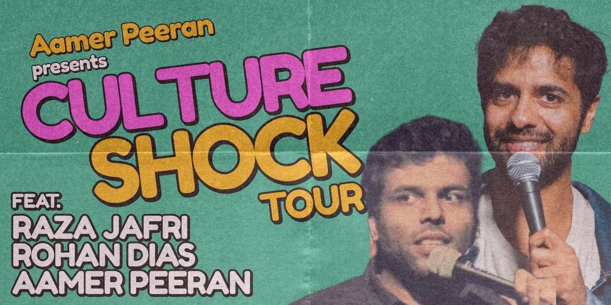 Culture Shock TOUR feat. Raza Jafri & Aamer Peeran