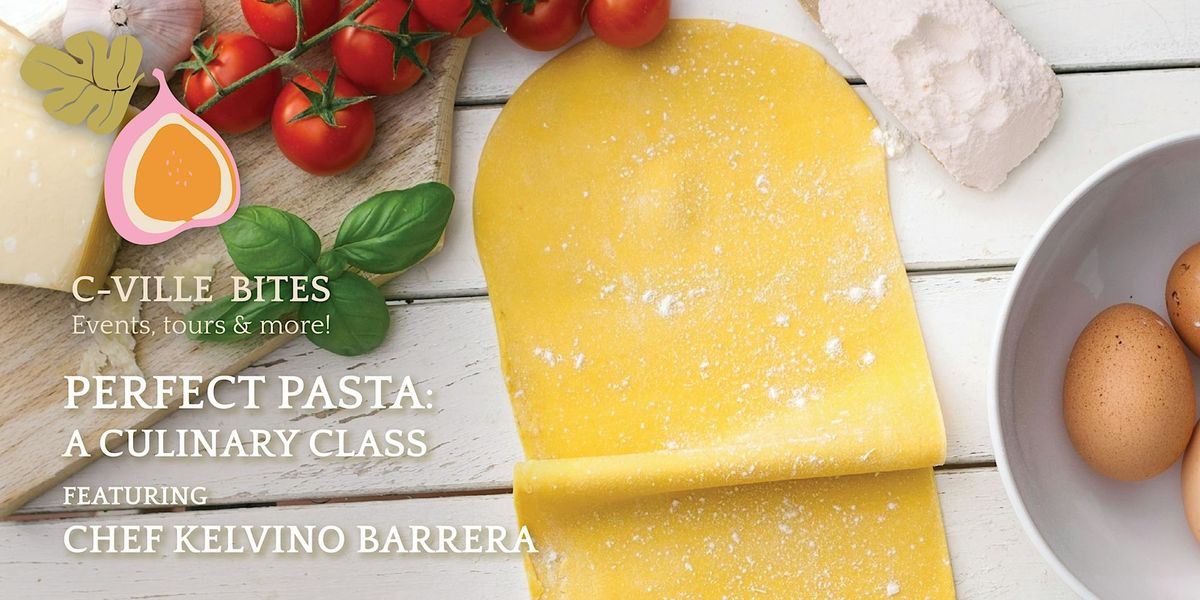 Perfect Pasta: A Culinary Class featuring Chef Kelvino Barrera