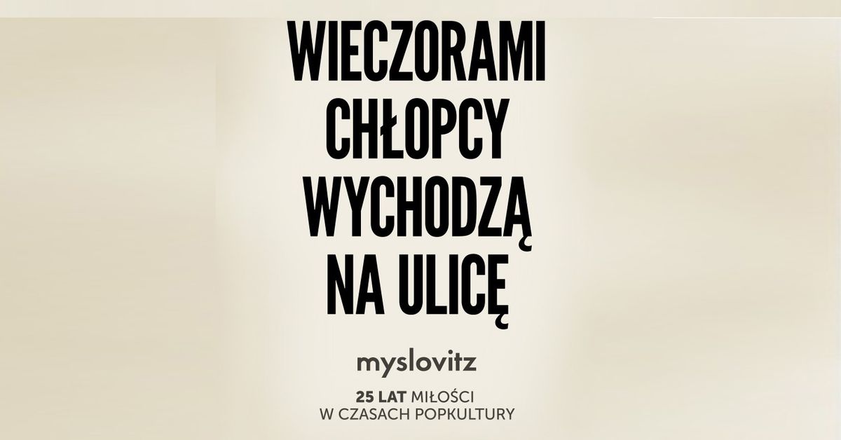 \u0141\u00f3d\u017a: Myslovitz - 25 lat Mi\u0142o\u015bci w Czasach Popkultury