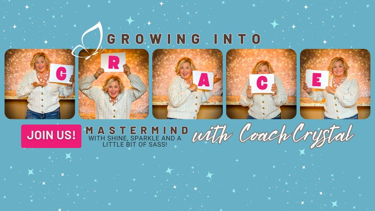 Growing Into Grace Mastermind