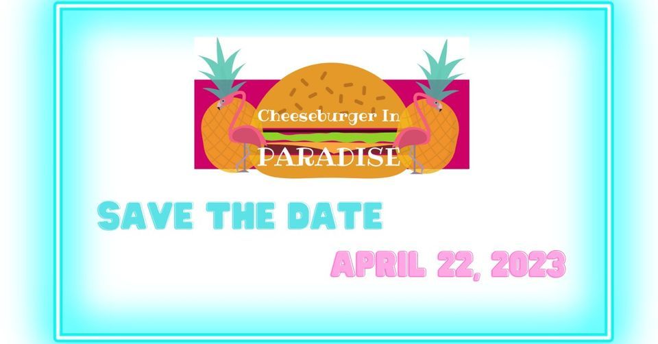 2023 Cheeseburger In Paradise Lincoln Banquet Center 22 April 2023