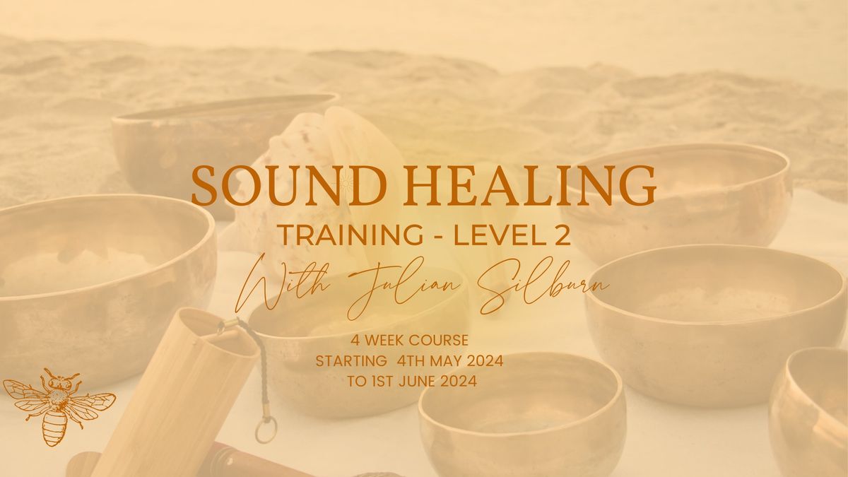 Sound Healing Level 2 Practitioner Facilitator Training with Julian Silburn