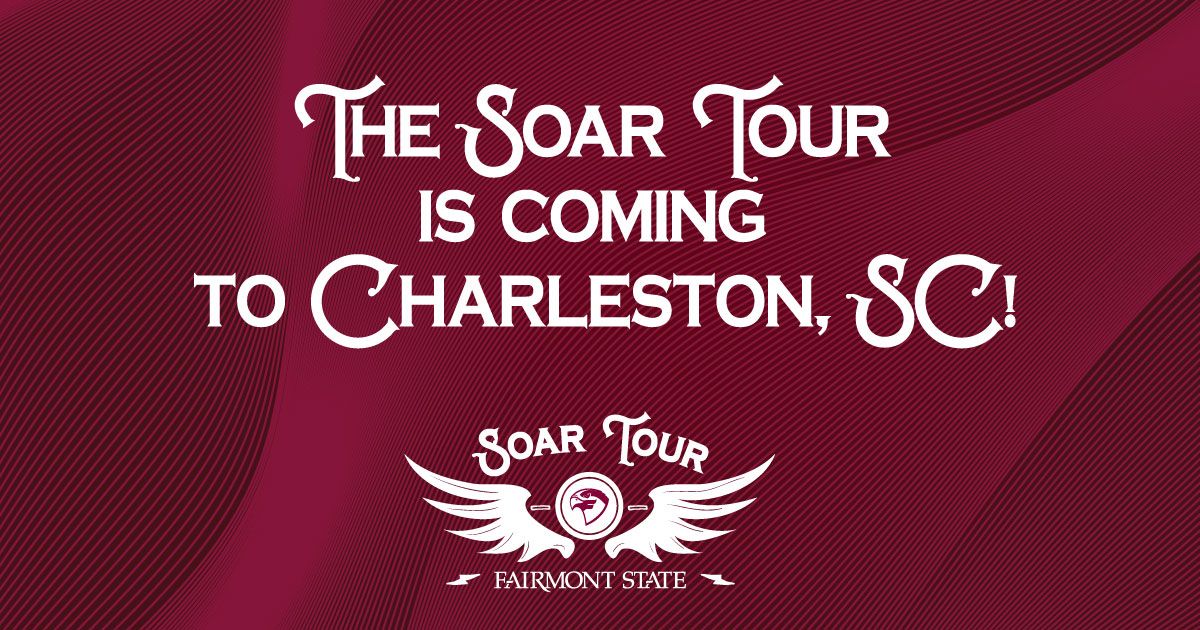 Fairmont State Soar Tour - Charleston, SC