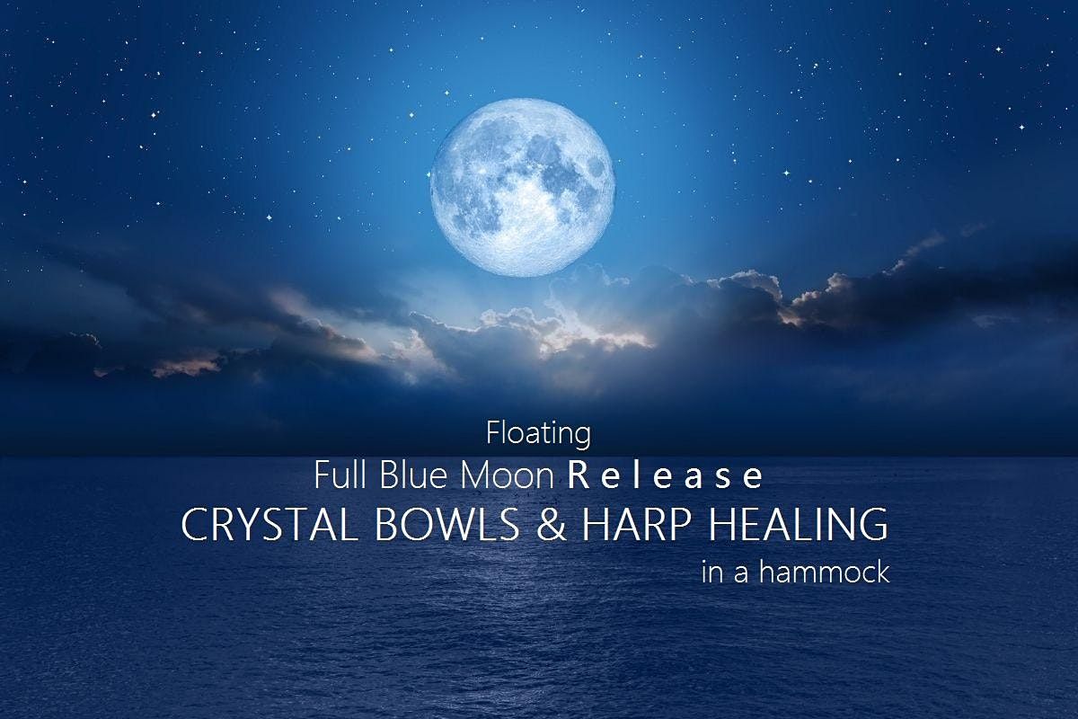 Floating Full Blue Moon Release CRYSTAL BOWLS  &  HARP HEALING in a hammock