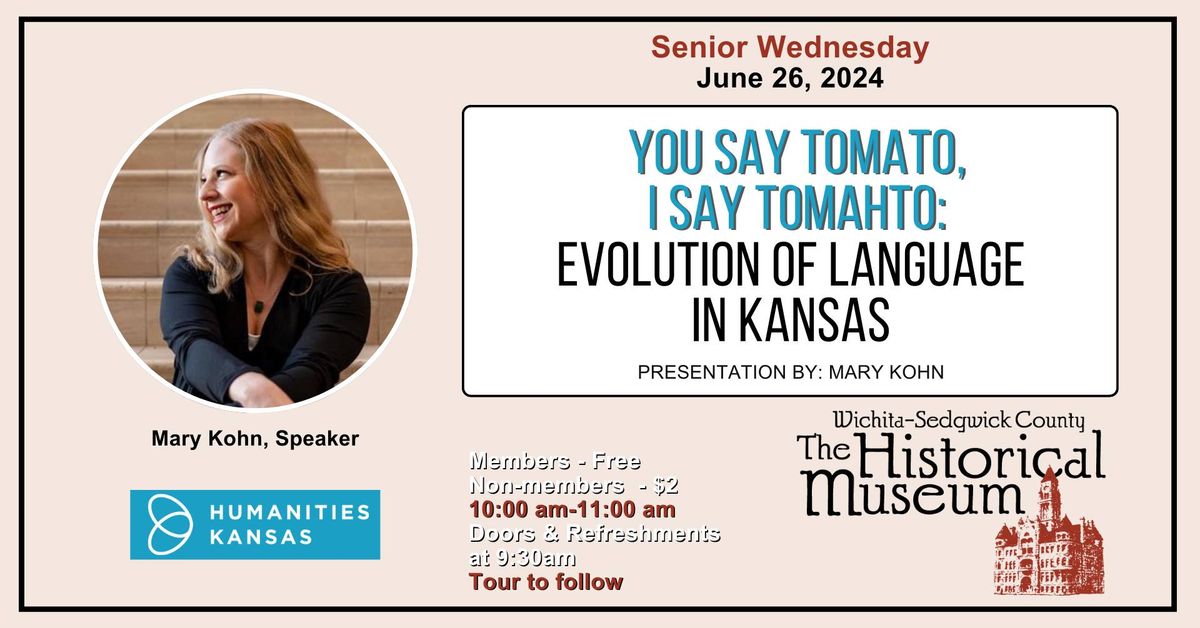 Senior Wednesday (June) - "You Say Tomato, I say Tomahto: Evolution of Language in Kansas"