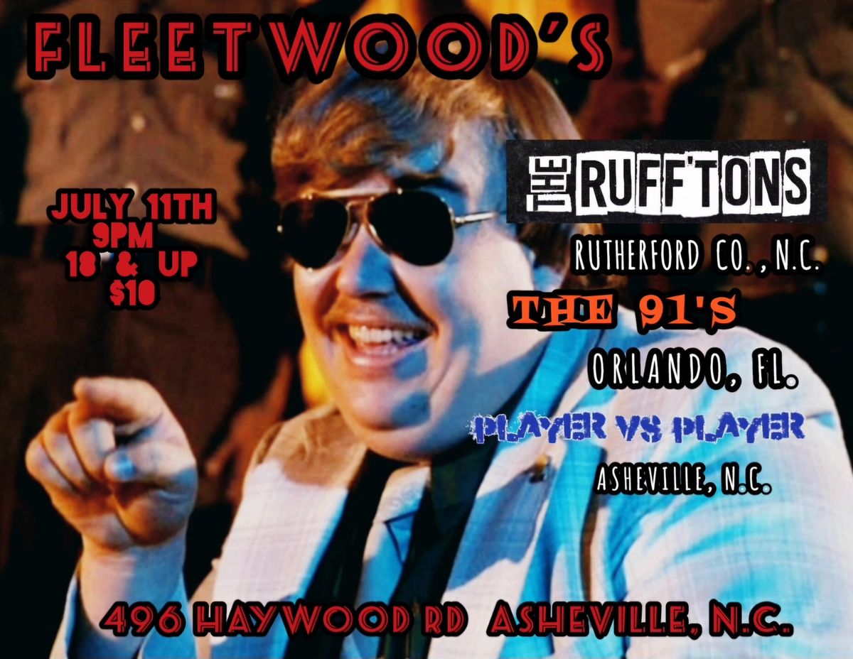 The Ruff'tons\/The 91's\/Player vs Player @ Fleetwood's 