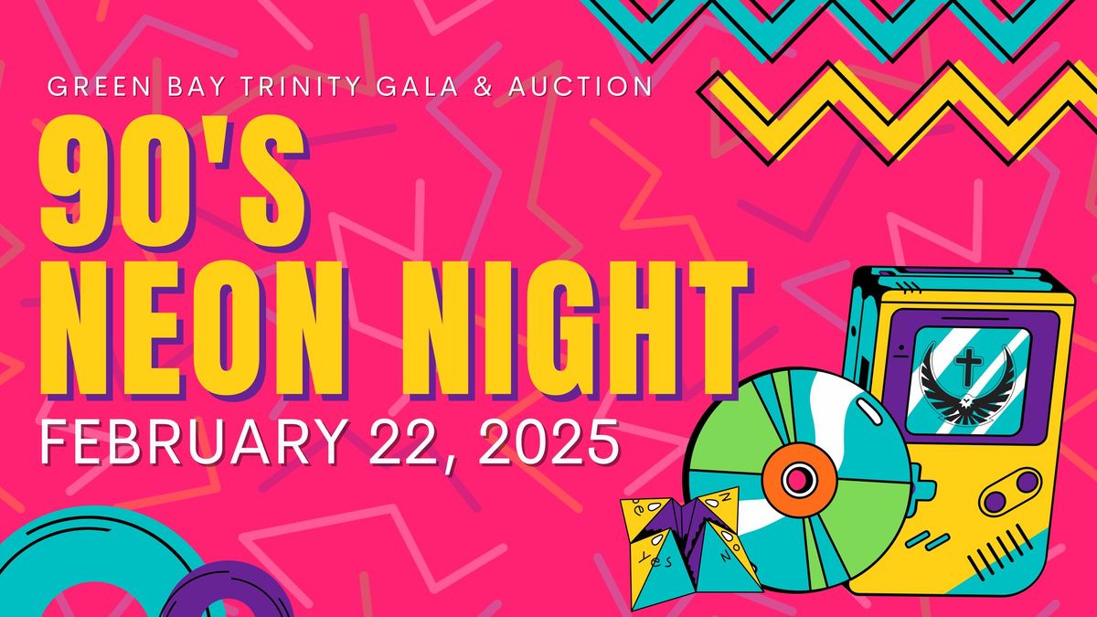 "90's Neon Night" - Green Bay Trinity Gala & Auction 