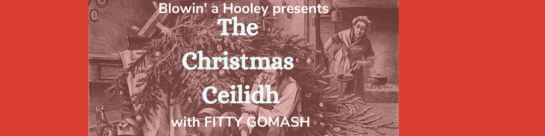 Blowin' a Hooley Christmas Ceilidh