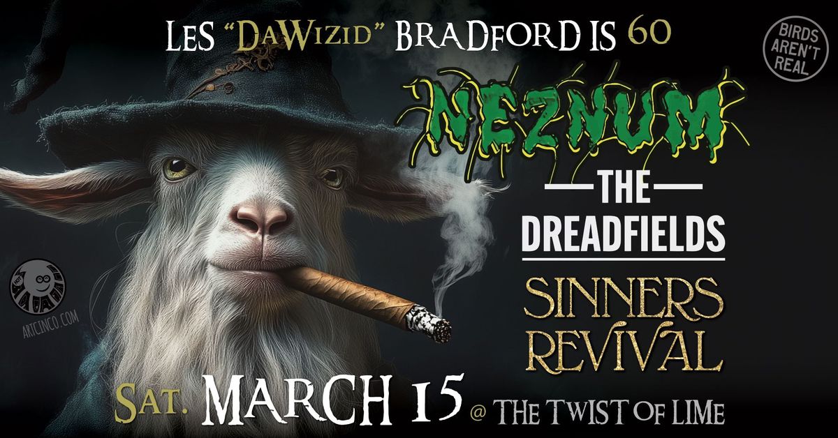 DaWizid is 60! Neznum, The Dreadfields, and Sinners Revival @TWIST