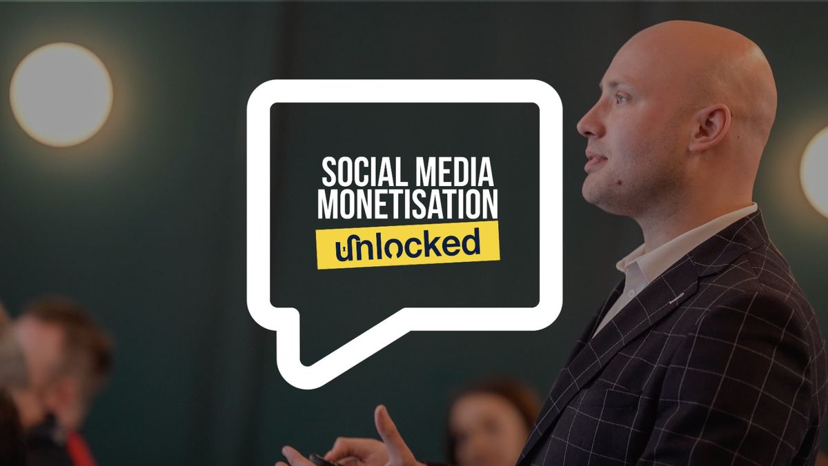 Social Media Monetisation Unlocked - Chelmsford