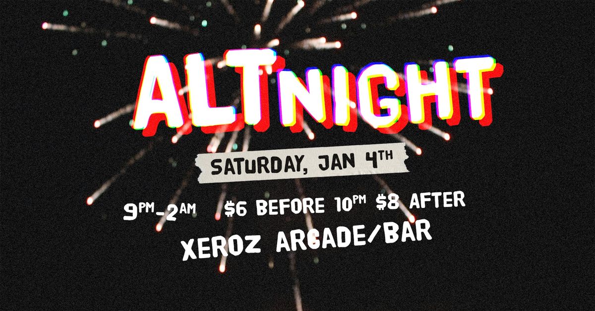 Alt Night at Xeroz