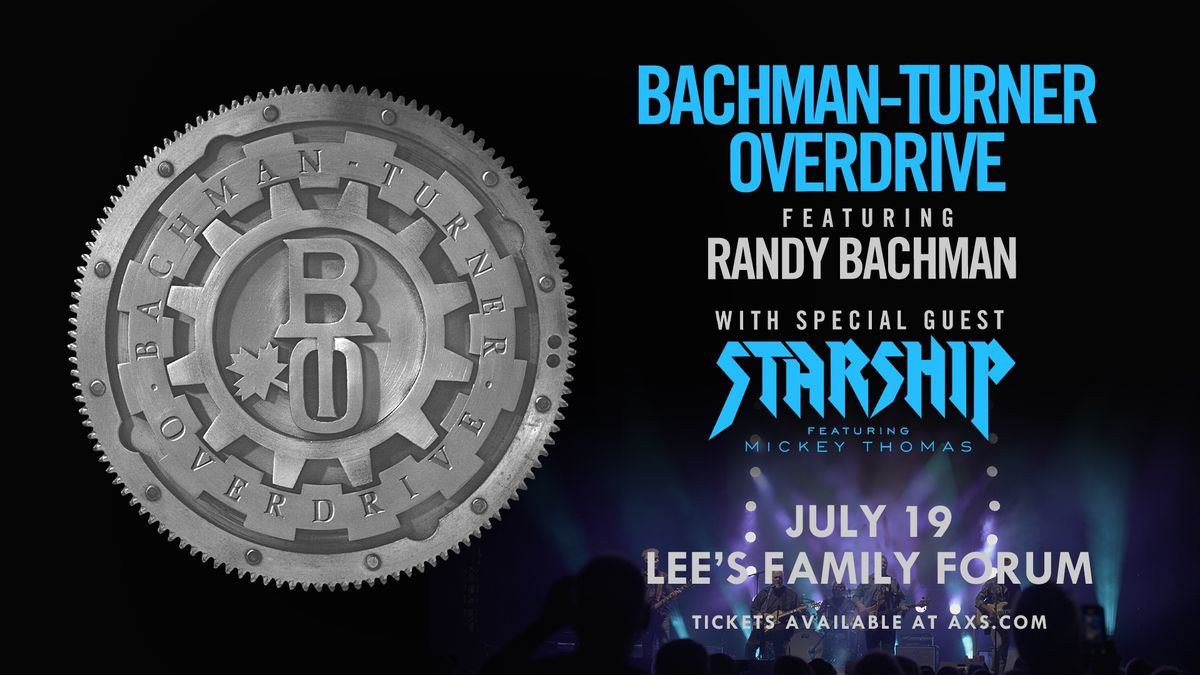 Bachman-Turner Overdrive with Special Guest Starship!