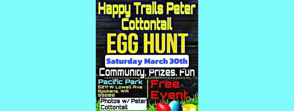 2nd Annual Happy Trails Peter Cottontail Egg Hunt!!!!!