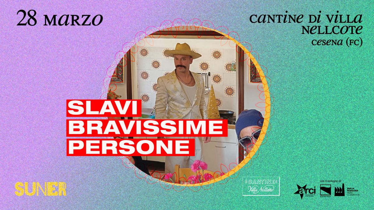 Slavi Bravissime Persone @Le Cantine di Villa Nellc\u00f4te (FC) | SUNER Festival 