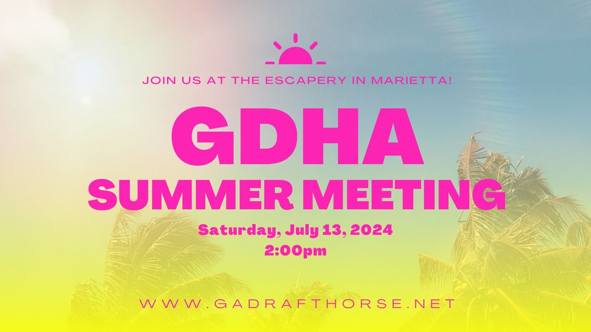 GDHA Summer Meeting (Marietta, GA)