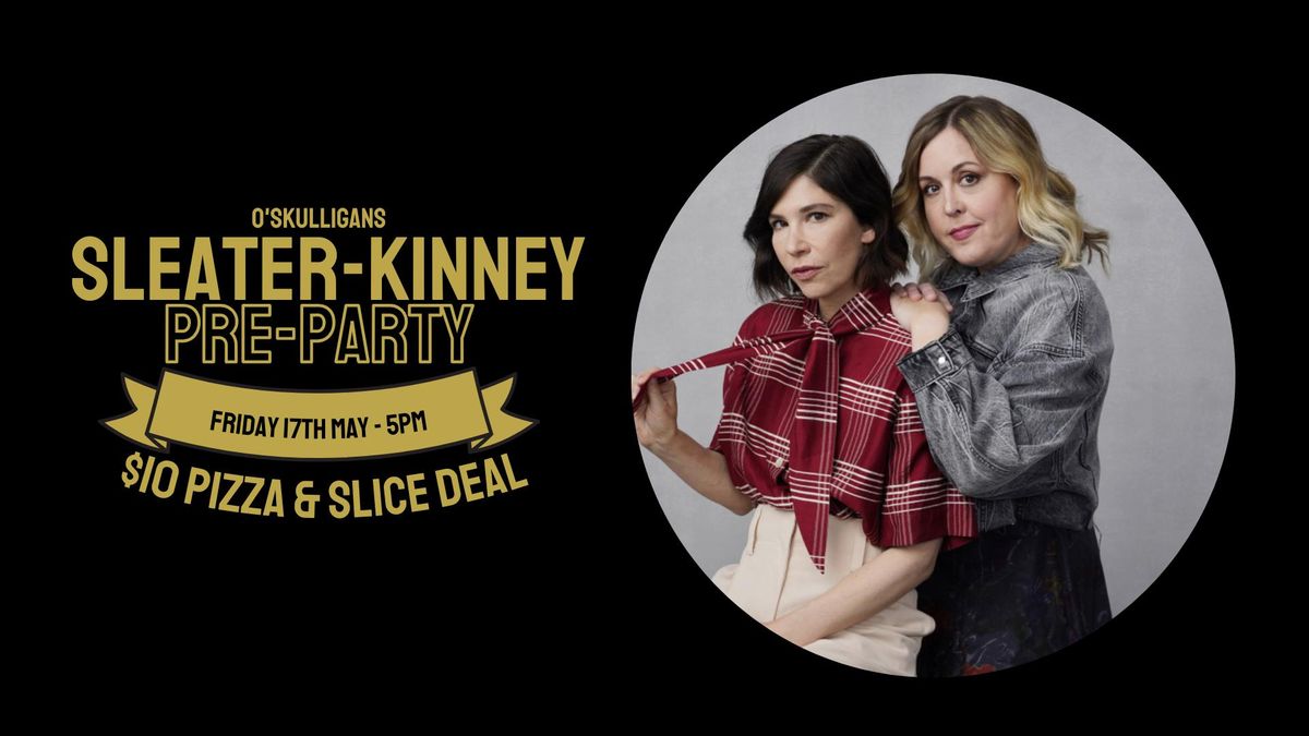 SLEATER-KINNEY Pre-Party
