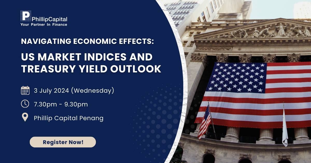 [Penang Seminar] Navigating Economic Effects: US Market Indices and Treasury Yield Outlook