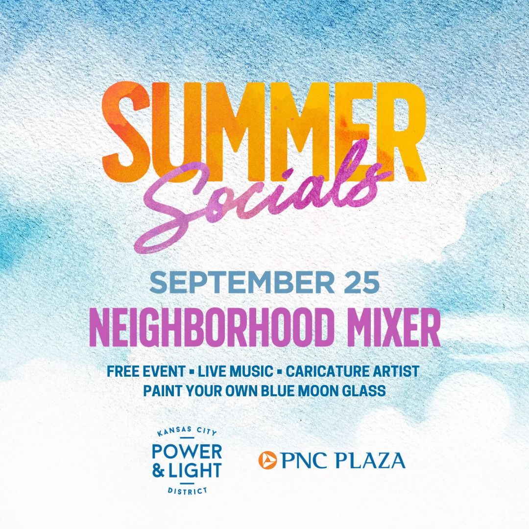 Summer Socials: Neighborhood Mixer 9\/25 