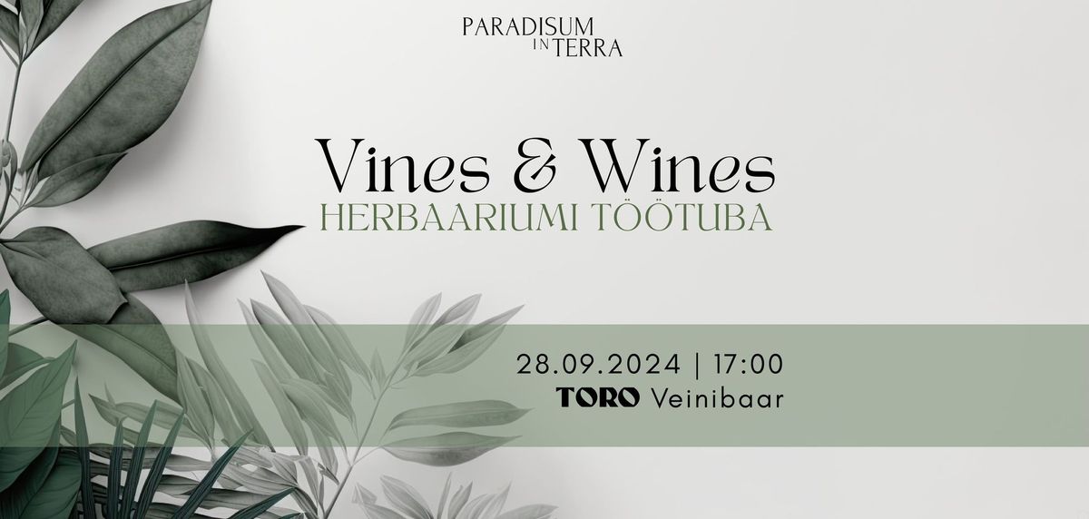 Vines & Wines | Herbaariumi t\u00f6\u00f6tuba