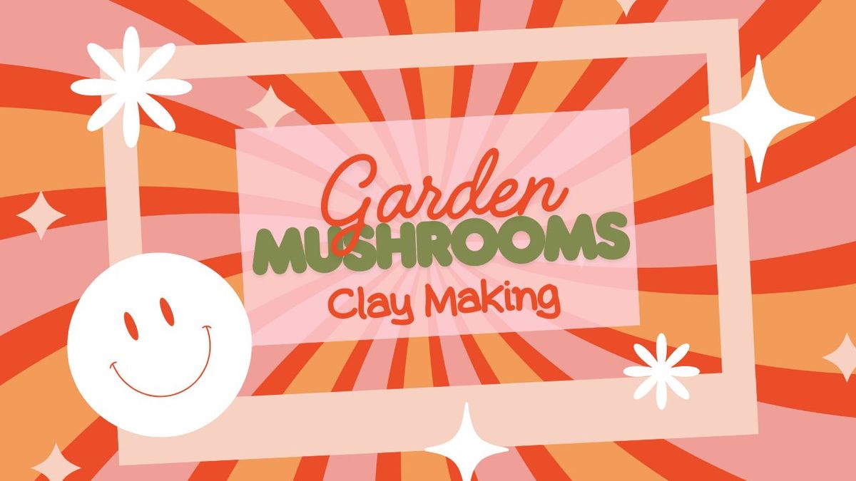 Garden Mushroom Clay Making