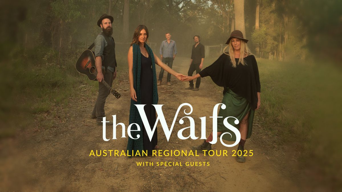 The Waifs | Australian Regional Tour 2025 | Theatre Royal Castlemaine VIC 